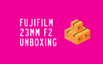 Fujifilm 23mm f2 unboxing